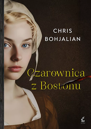 Czarownica z Bostonu by Chris Bohjalian