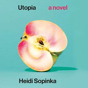 Utopia by Heidi Sopinka