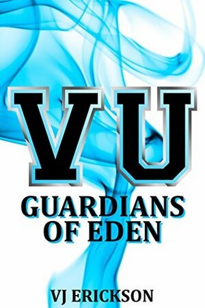 Guardians of Eden by V.J. Erickson