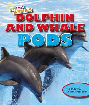 Dolphin and Whale Pods by Richard Spilsbury, Louise A. Spilsbury
