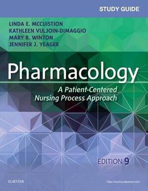 Study Guide for Pharmacology: A Patient-Centered Nursing Process Approach by Kathleen Vuljoin Dimaggio, Mary B. Winton, Linda E. McCuistion