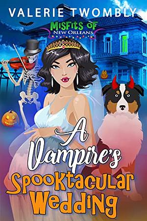 A Vampire's Spooktacular Wedding by Valerie Twombly