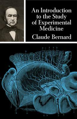 An Introduction to the Study of Experimental Medicine by Claude Bernard