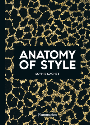 Anatomy of Style by Sophie Gachet