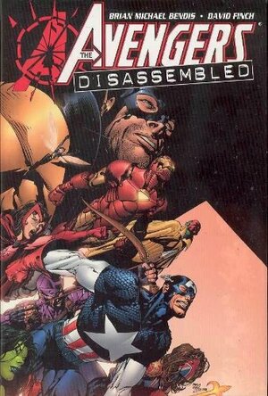 The Avengers: Disassembled by Brian Michael Bendis