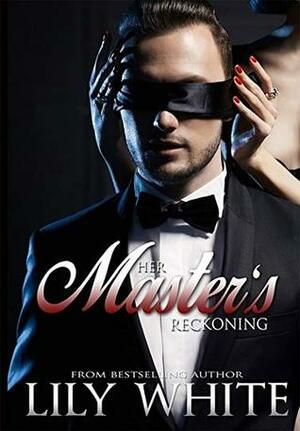 Her Master's Reckoning by Lily White
