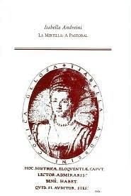 LA Mirtilla: A Pastoral (Medieval & Renaissance Texts & Studies (Series), . 242.) by Isabella Andreini
