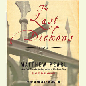The Last Dickens: A Novel by Matthew Pearl