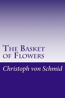 The Basket of Flowers by Christoph von Schmid