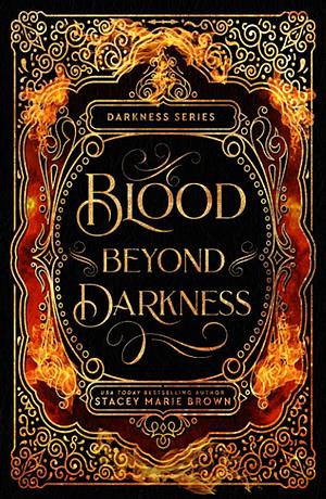 Blood Beyond Darkness by Stacey Marie Brown