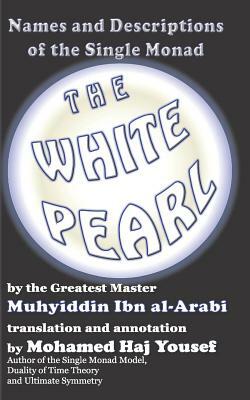 The White Pearl: Names and Descriptions of the Single Monad by Muhyiddin Ibn Al-Arabi