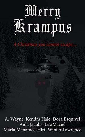 Merry Krampus by L.A. Maciel, Maria Mcnamee-Hirt, Tala Wolfe, Dora Esquivel, Aida Jacobs, Kendra Hale, Winter Lawrence