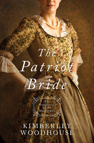 The Patriot Bride by Kimberley Woodhouse