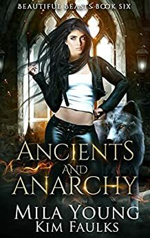 Ancients and Anarchy by Kim Faulks, Mila Young