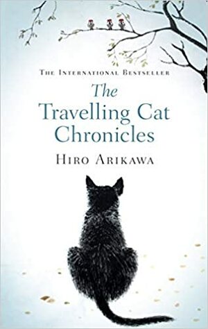 The Travelling Cat Chronicles by Hiro Arikawa