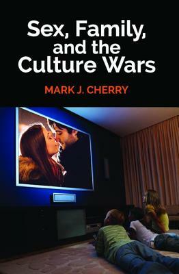 Sex, Family, and the Culture Wars by 