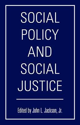 Social Policy and Social Justice by 