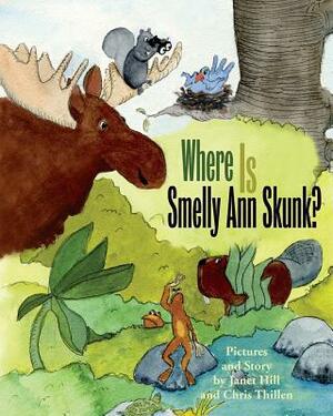 Where Is Smelly Ann Skunk? by Christianne Thillen