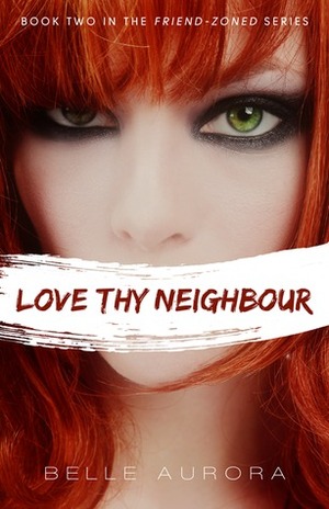 Love Thy Neighbour by Belle Aurora