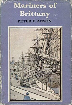 Mariners of Brittany by Peter F. Anson