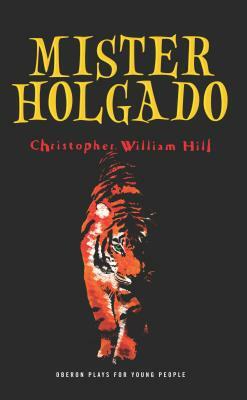 Mister Holgado by Christopher William Hill