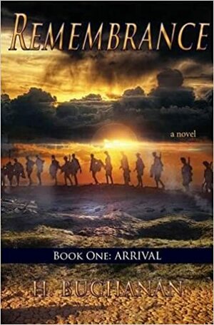 Arrival by Heather Buchanan, H. Buchanan