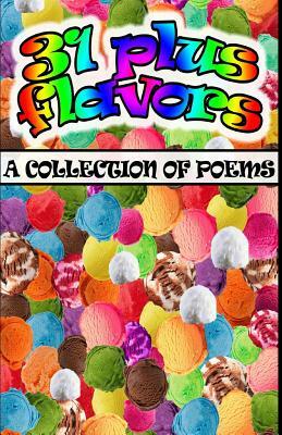 31 plus flavors: A collection of poems by William Davis Jr