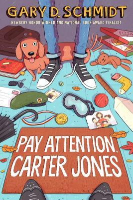 Pay Attention, Carter Jones by Gary D. Schmidt