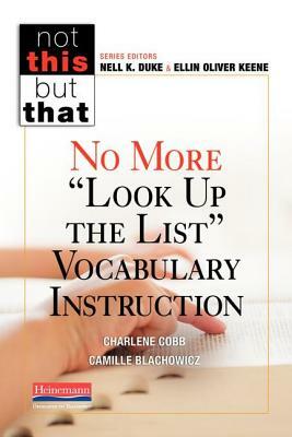 No More "look Up the List" Vocabulary Instruction by Camille Blachowicz, Charlene Cobb