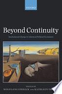 Beyond Continuity: Institutional Change in Advanced Political Economies by Kathleen Ann Thelen, Wolfgang Streeck