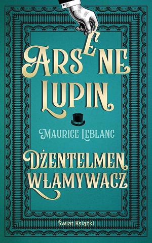 Arsene Lupin Dżentelmen Włamywacz by Maurice Leblanc