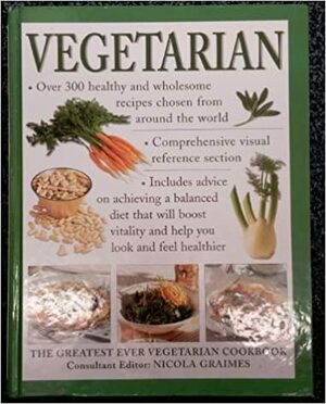 The Greatest Ever Vegetarian Cookbook by Nicola Graimes