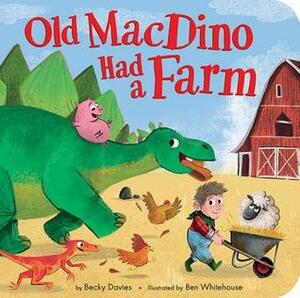 Old Macdino Had a Farm by Becky Davies, Ben Whitehouse