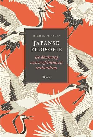 Japanse filosofie: De denkweg van verfijning en verbinding by Michel Dijkstra