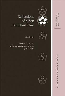 Reflections of a Zen Buddhist Nun by Iry&#335;p Kim