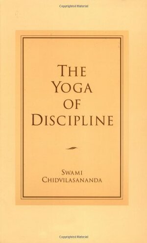The Yoga of Discipline by Gurumayi Chidvilasananda