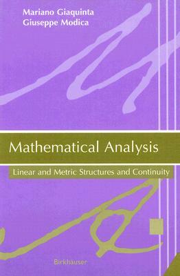 Mathematical Analysis: Linear and Metric Structures and Continuity by Giuseppe Modica, Mariano Giaquinta