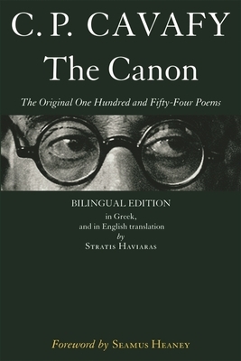The Canon: The Original One Hundred and Fifty-Four Poems by C. P. Cavafy