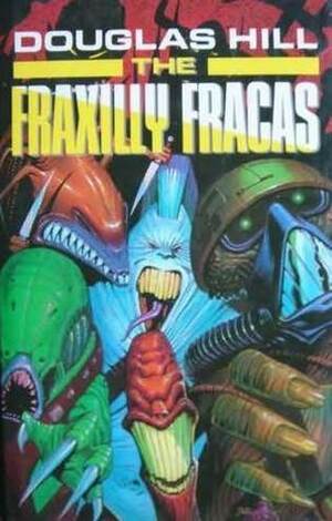 The Fraxilly Fracas (Del Curb, Cosmic Courier, #1) by Douglas Arthur Hill