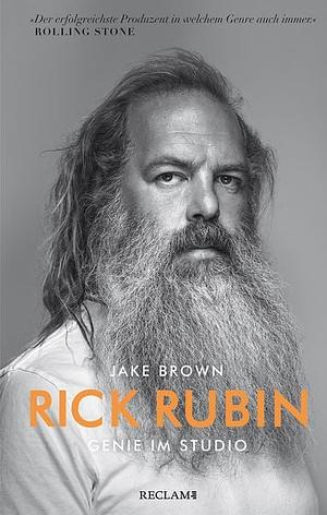 Rick Rubin: Genie im Studio by Jake Brown