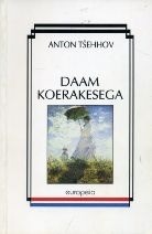 Daam koerakesega by Enn Murdmaa, Väino Linask, Anton Chekhov, Anton Chekhov