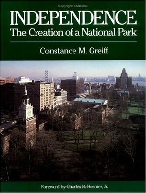 Independence: The Creation of a National Park by Constance M. Greiff