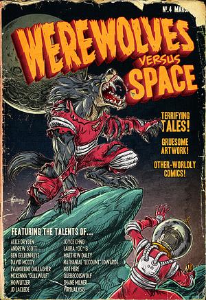 Werewolves Versus: Space by Matthew Daley, Alice Dryden, Evangeline Gallagher, Laura “OC” B., Nathanial "LeCount" Edwards, Howlitzer, Andrew Scott, nothere, Shane Milner, David McCoy, Joyce Chng, JD Laclede, virtualysis, Mckenna "Gullwulf", Quebecoiswolf