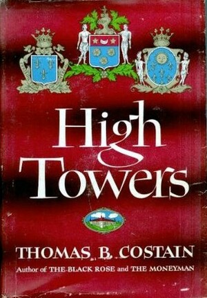 High Towers by Thomas B. Costain