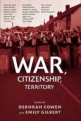 War, Citizenship, Territory by Deborah Cowen