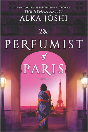 The Perfumist of Paris by Alka Joshi