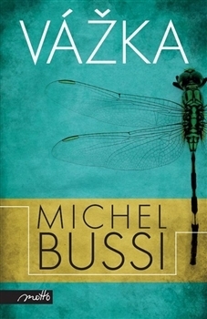 Vážka by Miluše Krejčová, Michel Bussi