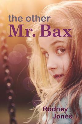 The Other Mr. Bax by Rodney Jones