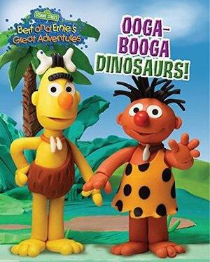 Bert and Ernie's Great Adventures: Ooga-Booga Dinosaurs! by Kathryn Knight