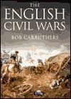 The English Civil Wars by Bob Carruthers, Stuart Reid